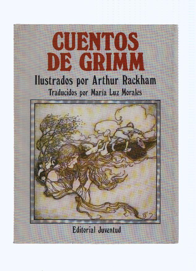 CUENTOS DE GRIMM, Ilustrados por Arthur Rackham (Quinta Edicion, Editorial Juventud 1985)