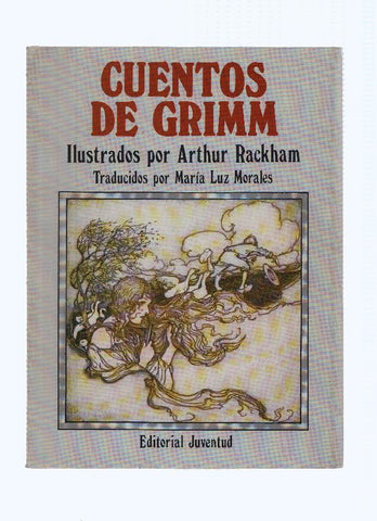CUENTOS DE GRIMM, Ilustrados por Arthur Rackham (Quinta Edicion, Editorial Juventud 1985)