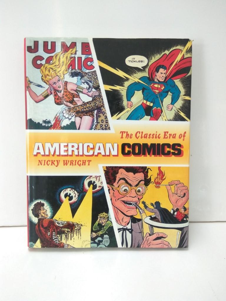 THE CLASSIC ERA OF AMERICAN COMICS - Nicky Wright (Contemporary Books 2000)