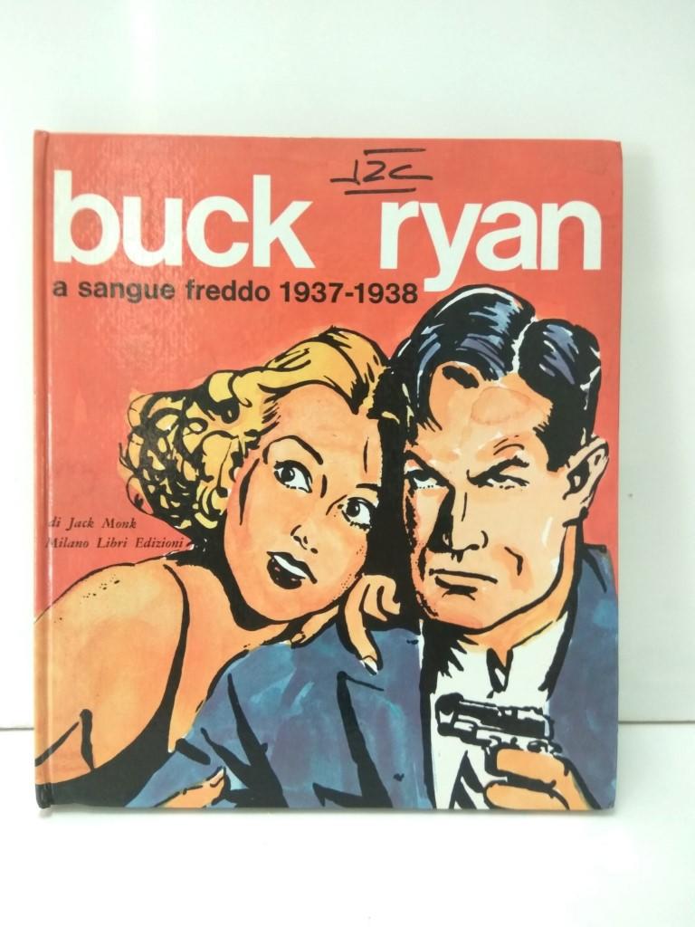BUCK RYAN: A SANGUE FREDDO (1937-1938) - Jack Monk (Milano Libri 1976)