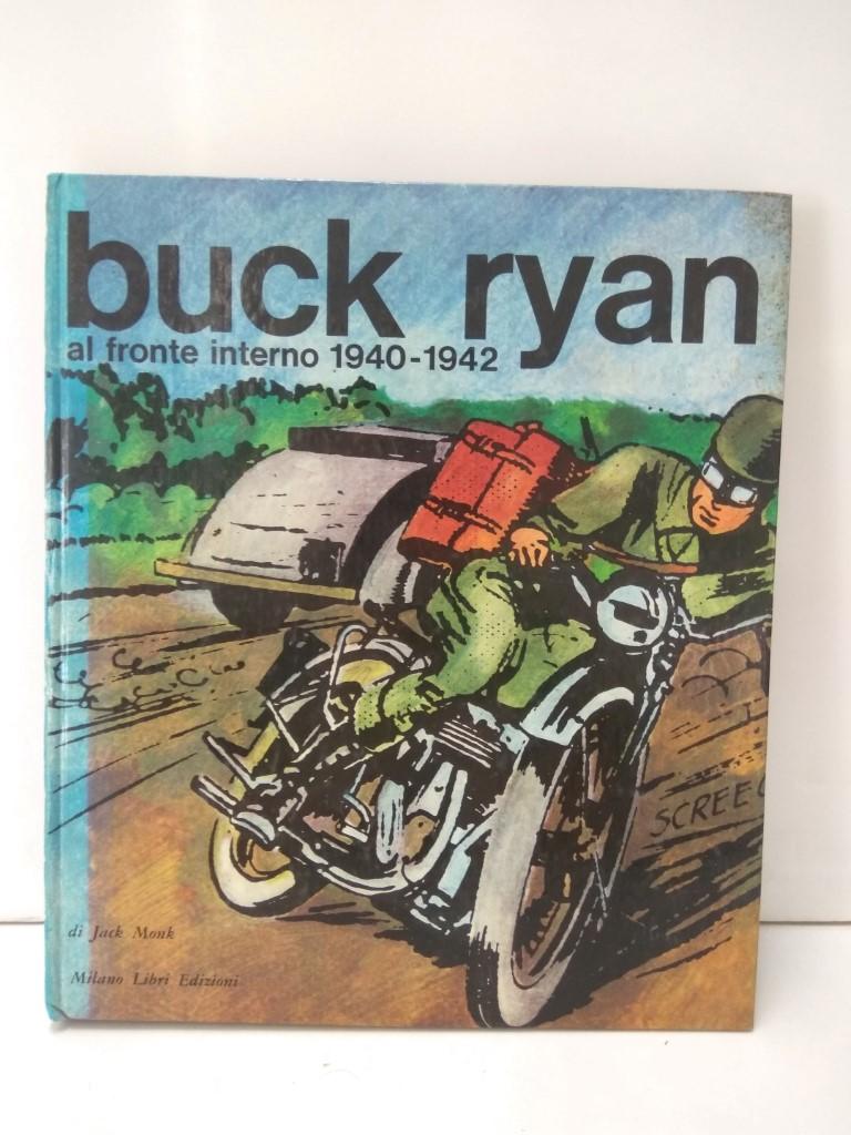 BUCK RYAN: AL FRONTE INTERNO (1940-1942) - Jack Monk (Milano Libri 1979)