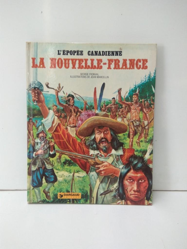 L'Epopee Canadienne: LA NOUVELLE - FRANCE - George Fronval (Dargaud 1973)