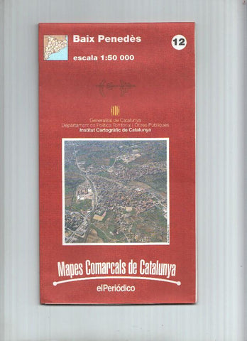Mapes Comarcals de Catalunya numero 12: Baix Penedes