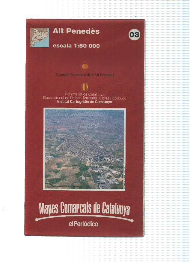 Mapes Comarcals de Catalunya numero 03: Alt Penede