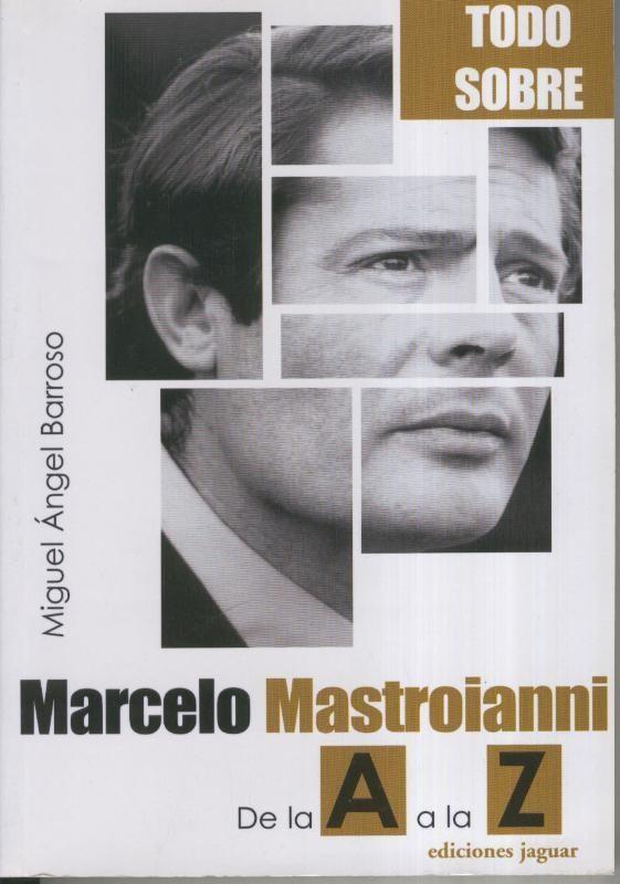 Todo sobre: Marcelo Mastroianni: de la A a la Z