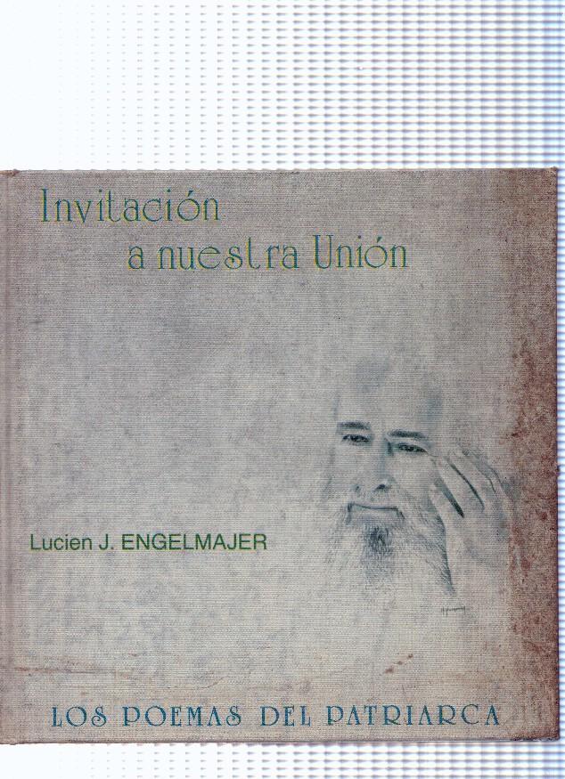 Invitacion a nuestra Union. Los Poemas del Patriarca