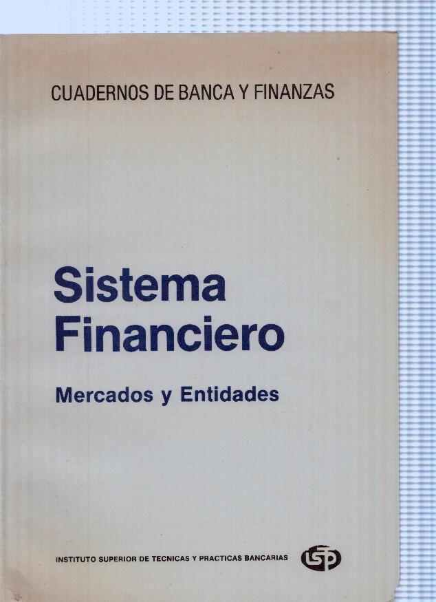 Cuadernos de Banca y Finanzas, 1: SIstema financiero.Mercados y entidades