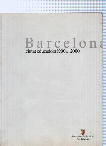 Barcelona, ciutat educadora 1900...2000