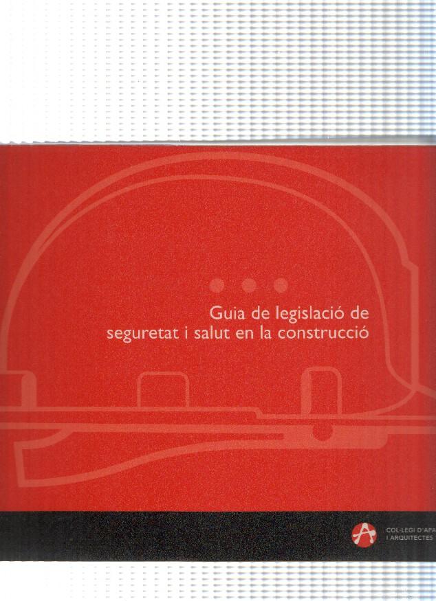 Document a l abast, 32: Guia de legislacio de seguretat i salut en la construccio