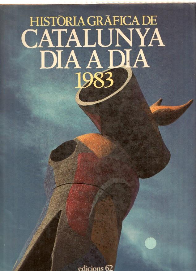 Historia Grafica de Catalunya dia a dia 1983