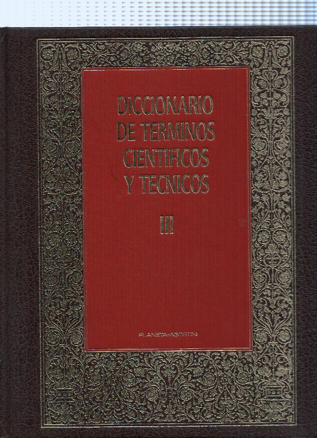 Diccionario de Terminos Cientificos y Tecnicos Volumen III