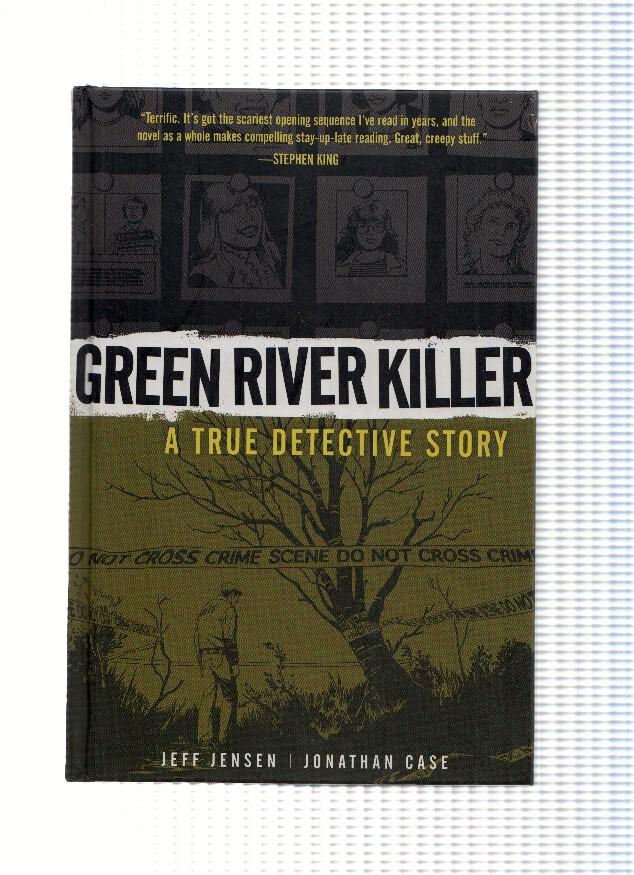 GREEN RIVER KILLER: A True Detective Story - Jeff Jensen, Jonathan Case (Hard Cover Dark Horse 2011) 