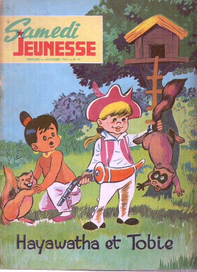 SAMEDI JEUNESSE, DECEMBRE 1963, Numero 74: HAYAWATHA ET TOBIE