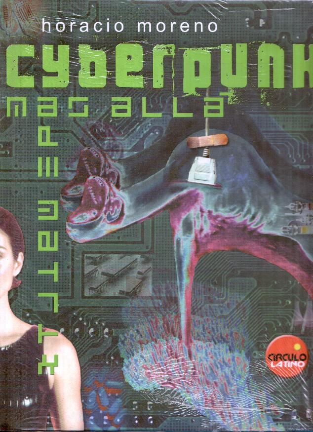 CYBERPUNK: MAS ALLA DE MATRIX - Horacio Moreno (Circulo Latino 2003)