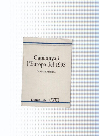 Llibres de l Avui numero 6: Catalunya i l Europa del 1993