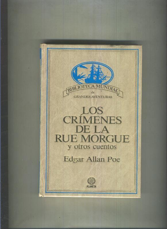 Biblioteca Mundial de Grandes Aventuras: Los crimenes de la Rue Morgue y otros cuentos