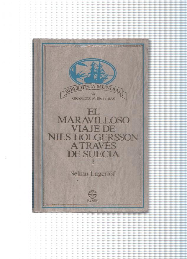 Biblioteca Mundial de Grandes Aventuras: El maravilloso viaje de Nils Holgersson a traves de Suecia, volumen 1