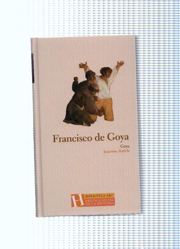 Biblioteca ABC Protagonistas de la Historia numero 16: Francisco de Goya