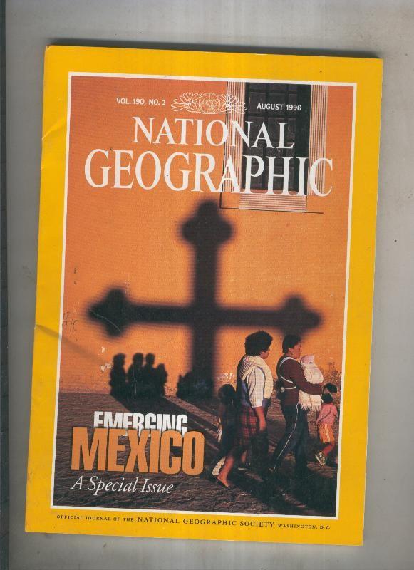 National geographic 1996 august : emerging mexico a special issue 