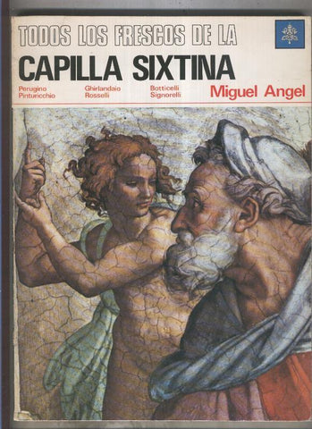 Todos los frescos de la capilla sixtina: Miguel Angel