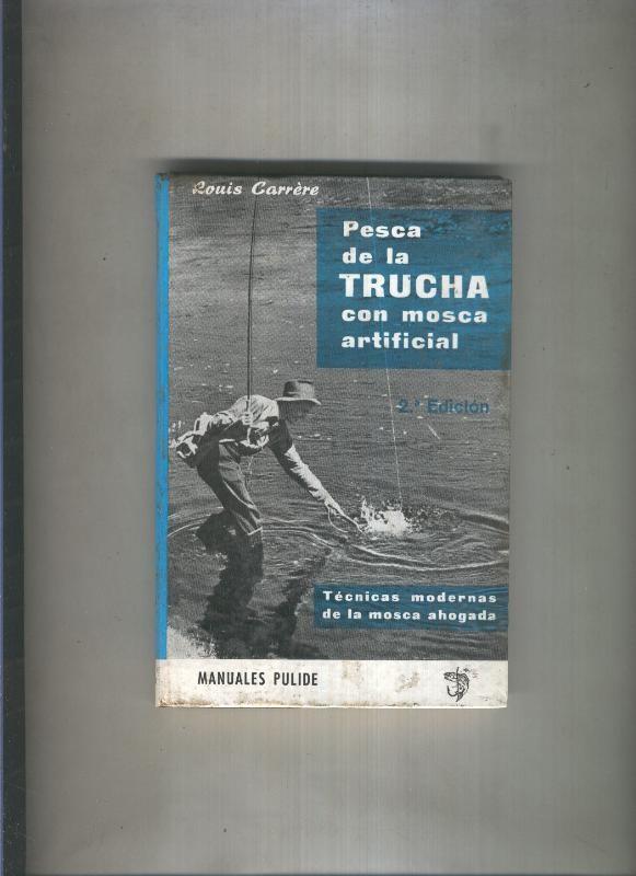 Manuales Pulide numero 001: Pesca de la trucha con mosca artificial