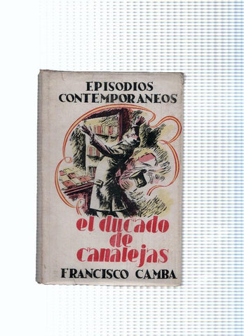 Episodios contemporaneos numero IV: El ducado de canalejas