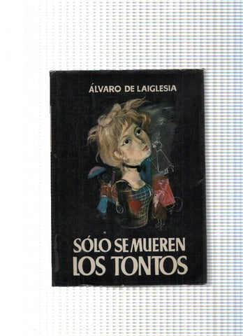 Autores Españoles e Hispanoamericanos: Solo se mueren los tontos