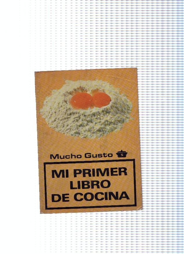 coleccion Mucho Gusto Numero 5: Mi primer libro de cocina