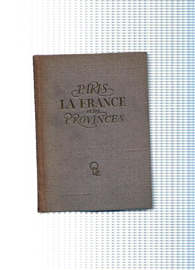 La France. Paris et les Provinces