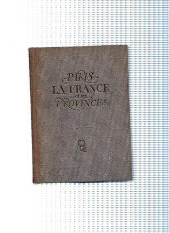 La France. Paris et les Provinces