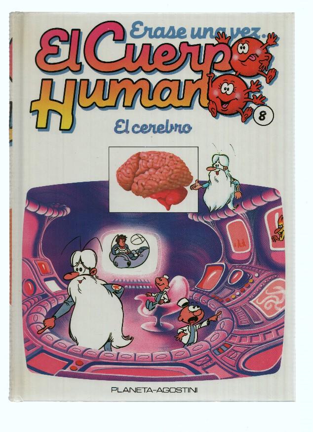 ERASE UNA VEZ EL CUERPO HUMANO, Numero 08: El Cerebro (Planeta 1985)