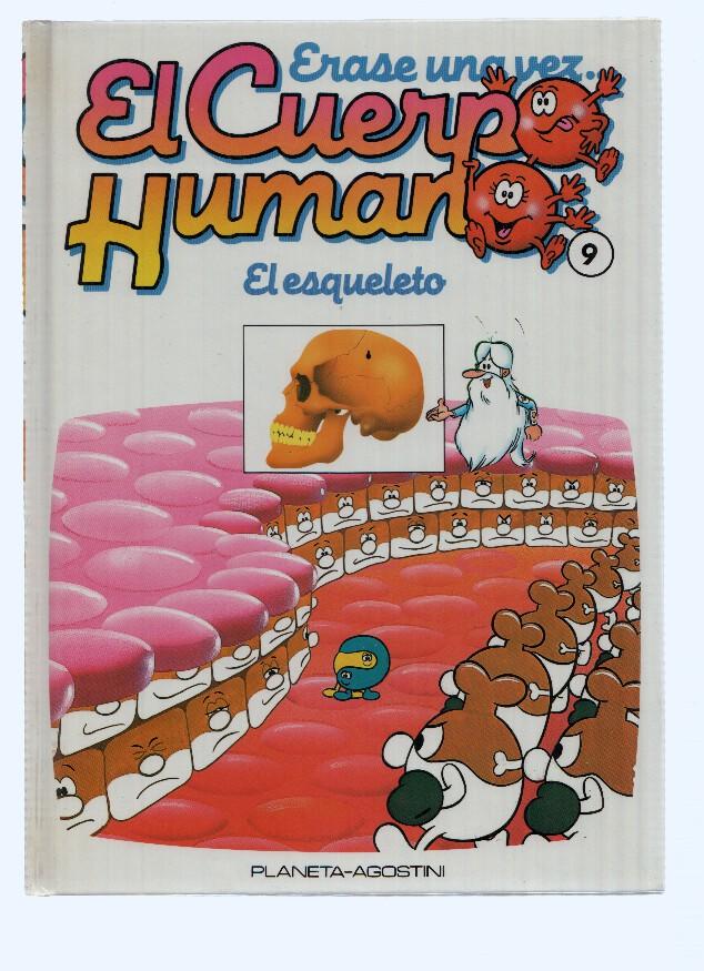 ERASE UNA VEZ EL CUERPO HUMANO, Numero 09: El Esqueleto (Planeta 1985)