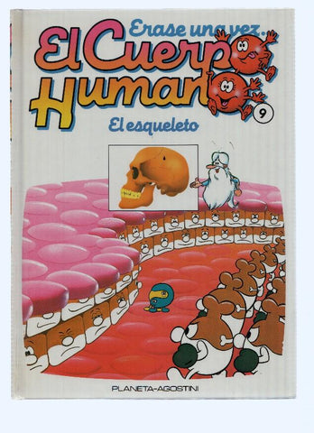 ERASE UNA VEZ EL CUERPO HUMANO, Numero 09: El Esqueleto (Planeta 1985)