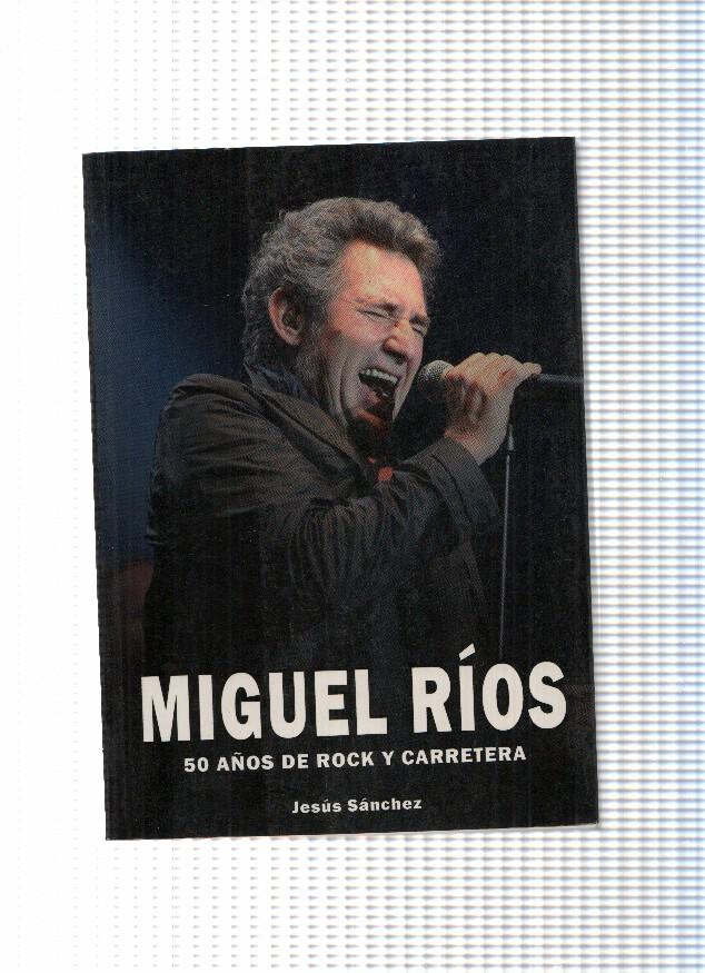 Miguel Rios. 50 años de Rock y carretera