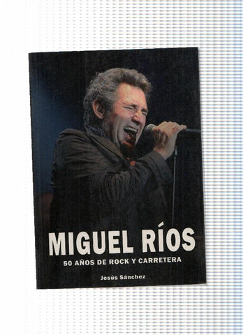 Miguel Rios. 50 años de Rock y carretera
