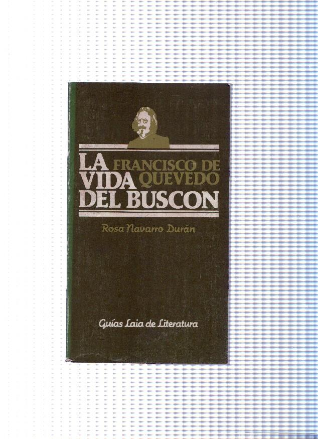 Guias Laia de Lieratura numero 6: La Vida del Buscon llamado Don Pablos. Francisco de Quevedo