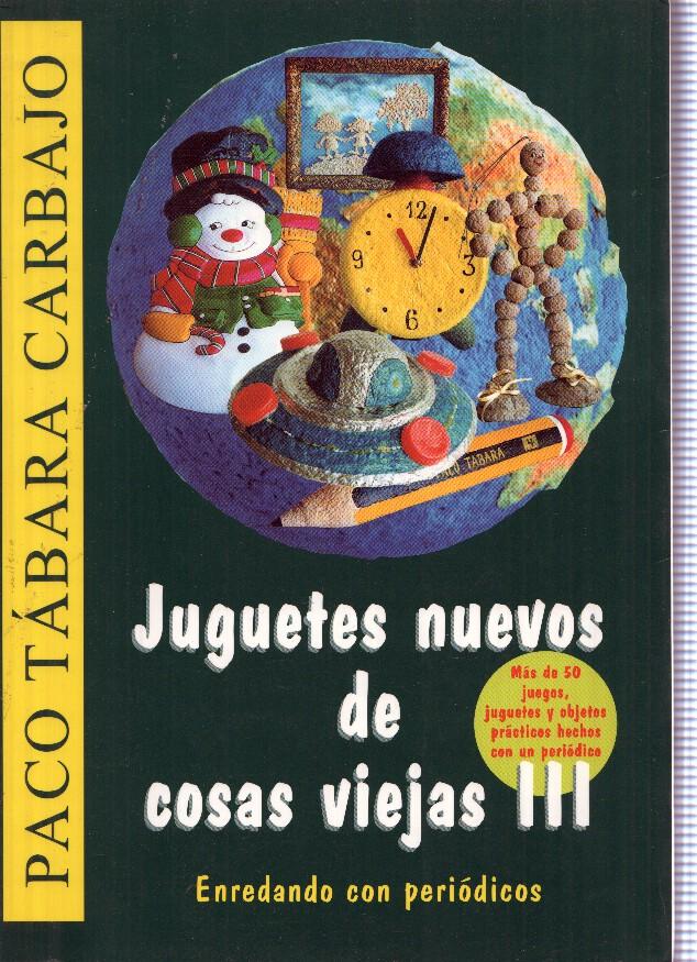 Juguetes nuevos de cosas viejas III