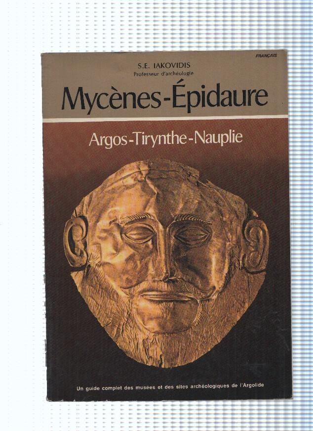 Mycenes Epidaure: Argos-Tirynthe-Nauplie