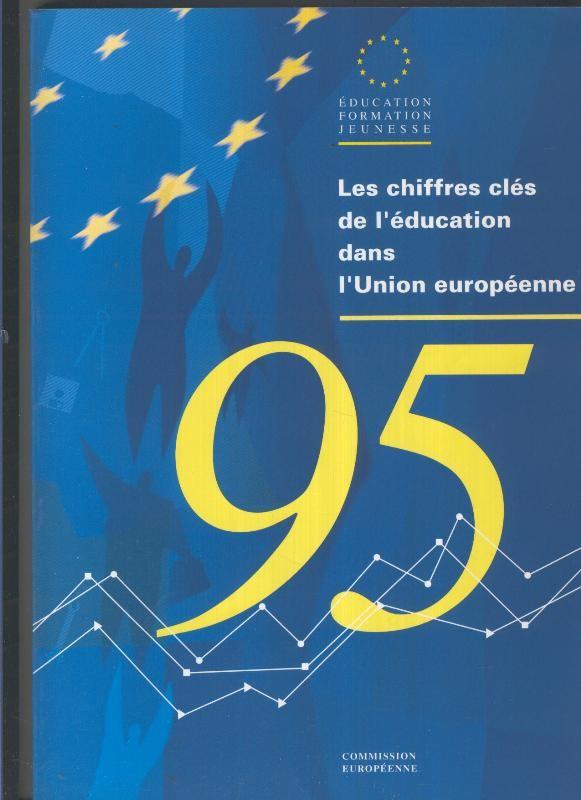 Les chiffres cles de l, education dans l, Union europeenne 95