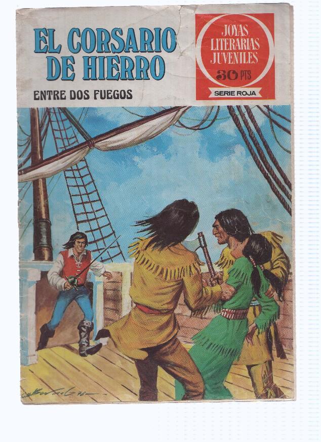 JOYAS LITERARIAS Serie Roja, Numero 030: EL CORSARIO DE HIERRO: Entre Dos Fuegos, 1a Edicion, (EN MAL ESTADO)