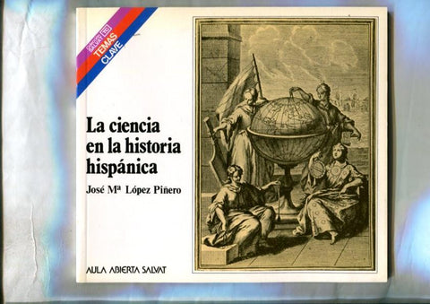 Temas Clave numero 94: La ciencia en la historia hispanica