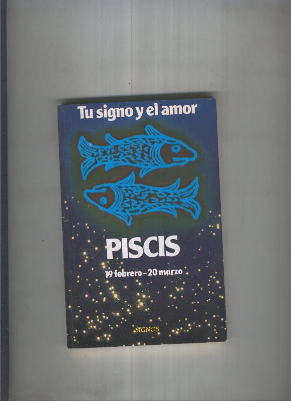 Tu signo y el amor: Piscis. 19 febrero-20 de marzo