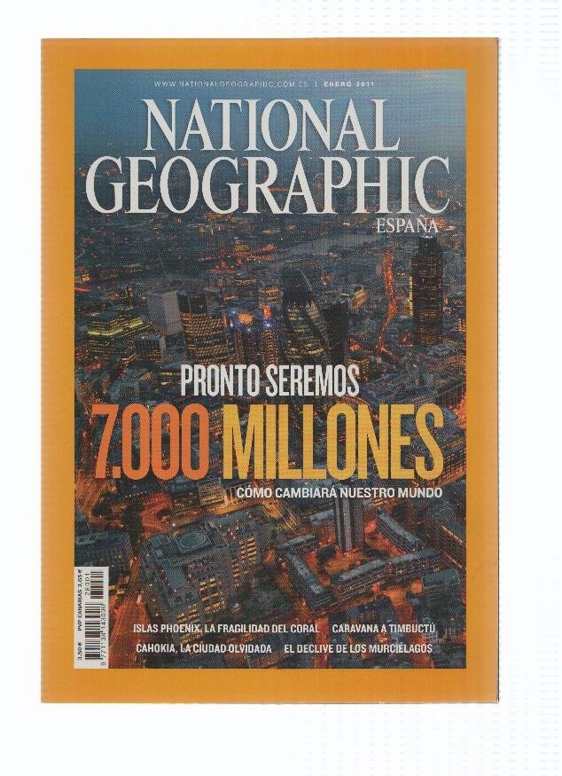 Revista: NATIONAL GEOGRAPHIC, Enero 2011: Pronto seremos 7000 Millones, como cambiara nuestro mundo