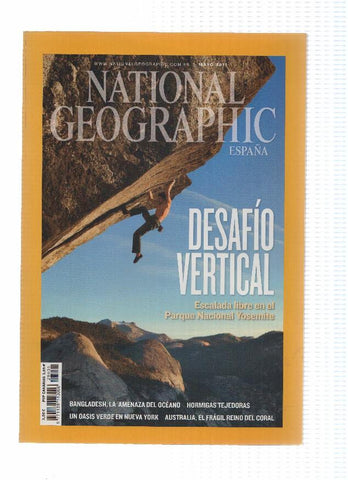 Revista: NATIONAL GEOGRAPHIC, Mayo 2011: Desafio Vertical, Escalada Libre en Yosemite