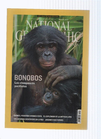 Revista: NATIONAL GEOGRAPHIC, Marz 2013: Bonobos, los Chimpances Pacifistas