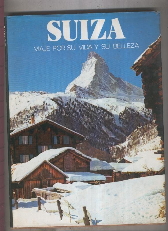 Suiza viaje por su vida y su belleza