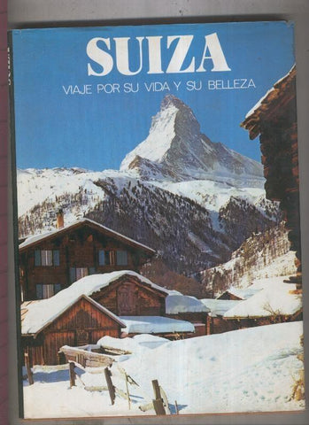 Suiza viaje por su vida y su belleza