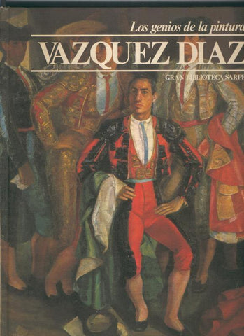 Los genios de la pintura : Vazquez Diaz