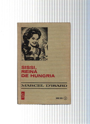 Historia Seleccion serie Sissi numero 03: Sissi, reina de Hungria