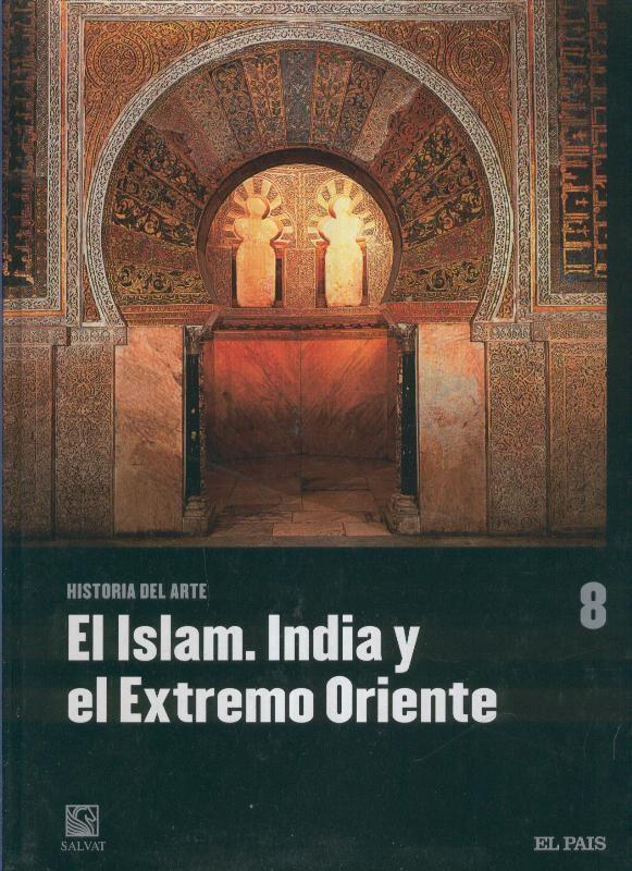 Hisitoria del Arte num. 08: El Islam. India y el Extremo Oriente